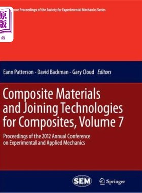 海外直订Composite Materials and Joining Technologies for Composites, Volume 7: Proceedin 复合材料与复合材料连接技术