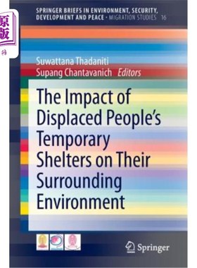 海外直订The Impact of Displaced People's Temporary Shelters on Their Surrounding Environ 流离失所者临时住所对周围环