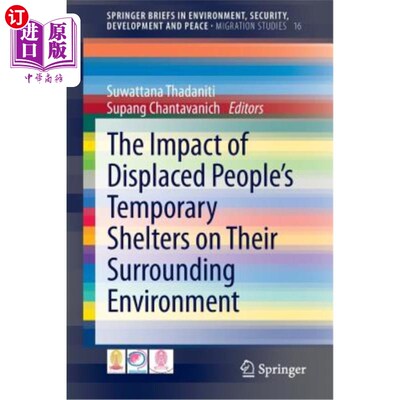 海外直订The Impact of Displaced People's Temporary Shelters on Their Surrounding Environ 流离失所者临时住所对周围环