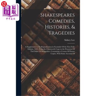 Comedies 海外直订Shakespeares the 喜剧 莎士比亚 Histories 历史和悲剧 Tragedies; Reproduction Supplement
