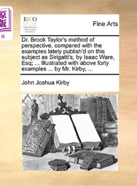 海外直订Dr. Brook Taylor's Method of Perspective, Compared with the Examples Lately Publ 布鲁克·泰勒博士的透视法，