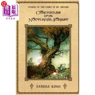 海外直订Chronicles of the Nocturnal Forest: Stories of the fairy of my dreams 夜行森林编年史:我梦中的仙女的故事