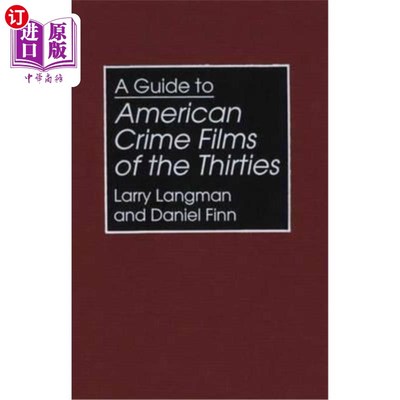 海外直订A Guide to American Crime Films of the Thirties 30年代美国犯罪电影指南