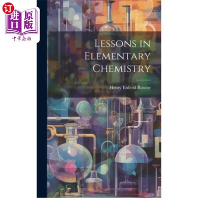 海外直订Lessons in Elementary Chemistry 基础化学课