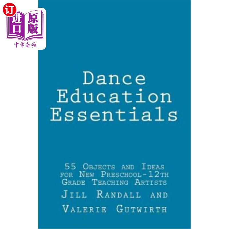 海外直订Dance Education Essentials: 55 Objects and Ideas for New Preschool-12th Grade Te 舞蹈教育要点:新学前班12年