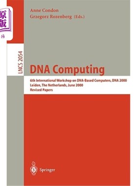 海外直订DNA Computing: 6th International Workshop on Dna-Based Computers, DNA 2000, Leid DNA计算：第六届D