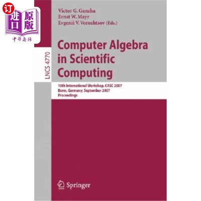 海外直订Computer Algebra in Scientific Computing: 10th International Workshop, Casc 2007 科学计算中的计算机代数：第