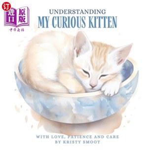 and Love 海外直订Understanding Care 用爱 Kitten 小猫 Curious 耐心和关怀 With 理解我好奇 Patience