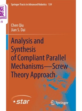 海外直订Analysis and Synthesis of Compliant Parallel Mec... 柔性并联机构的分析与综合-螺旋理论方法