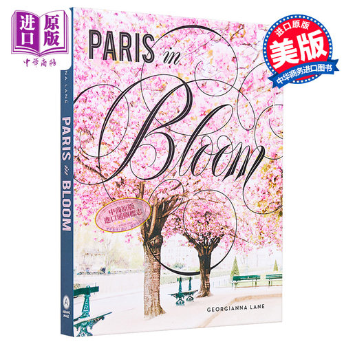 盛放的巴黎 城市花卉之旅 英文原版 Paris in Bloom 摄影集 Georgianna Lane【中商原版】