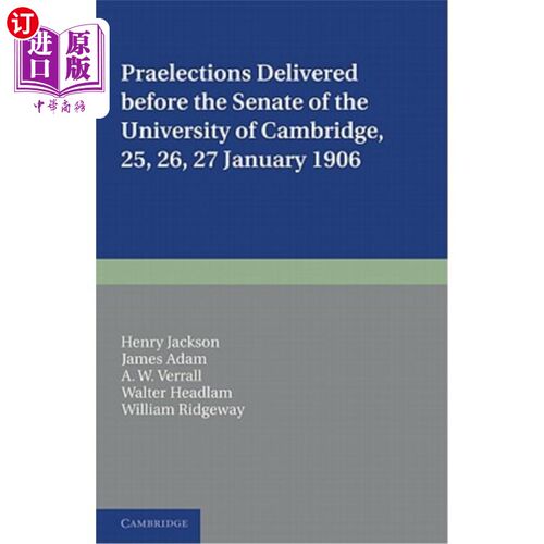 海外直订Praelections Delivered Before the Senate of the University of Cambridge: 25, 26, 1906年1月25、26、27