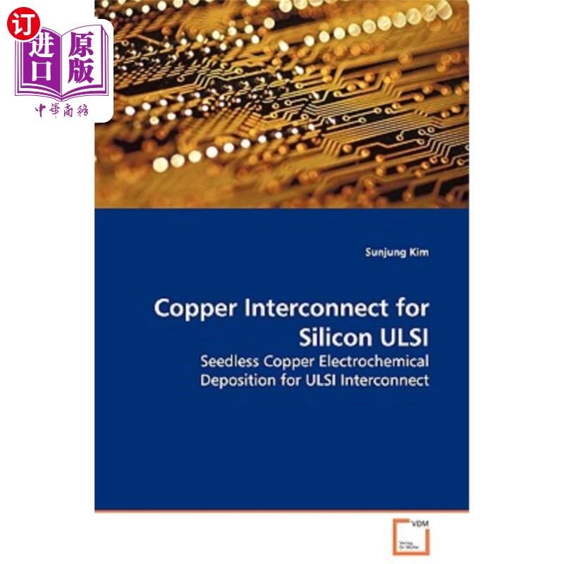 海外直订copper interconnect for silicon ulsi seedless copper