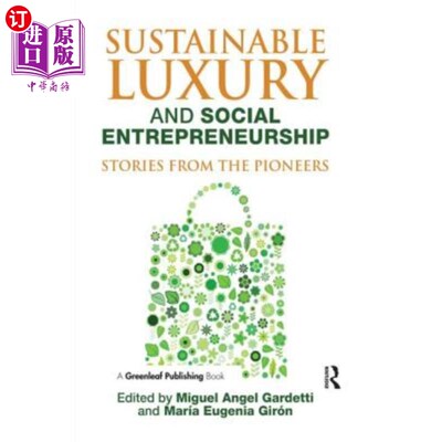 海外直订Sustainable Luxury and Social Entrepreneurship: Stories from the Pioneers 可持续的奢侈品和社会企业家精神：
