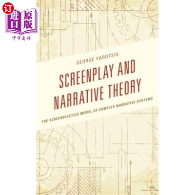 海外直订Screenplay and Narrative Theory: The Screenplectics Model of Complex Narrative S  剧本与叙事理论：复杂叙事