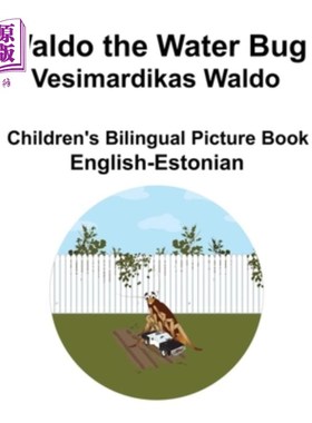 海外直订English-Estonian Waldo the Water Bug / Vesimardikas Waldo Children's Bilingual P 英语-爱沙尼亚语沃尔多水虫/