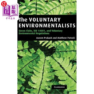海外直订The Voluntary Environmentalists: Green Clubs, ISO 14001, and Voluntary Environme 自愿环保主义者：绿色俱乐部