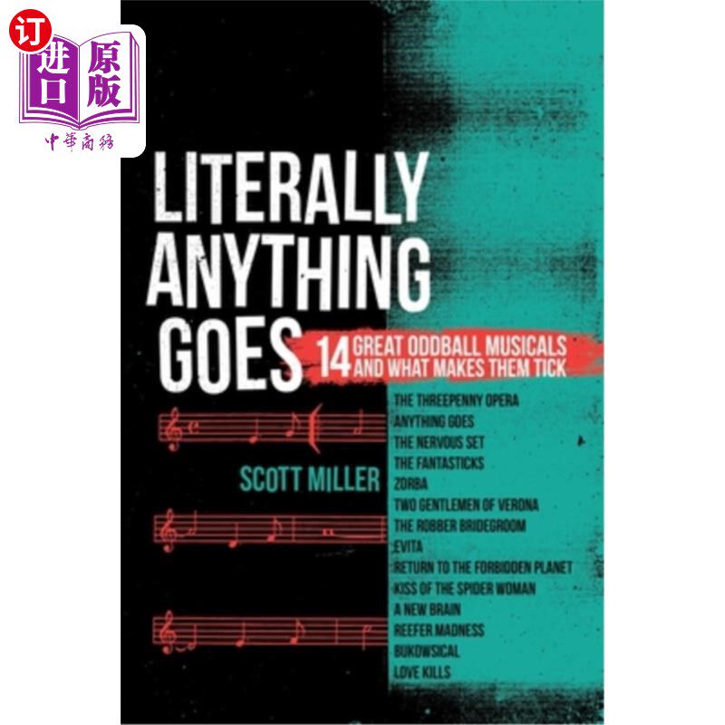 海外直订Literally Anything Goes: 14 Great Oddball Musicals And What Makes Them Tick 《随心所欲:14部伟大的古怪音乐剧