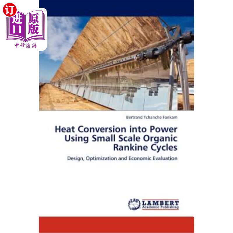 海外直订Heat Conversion Into Power Using Small Scale Organic Rankine Cycles 利用小规模有机朗肯循环将热量转化为动力