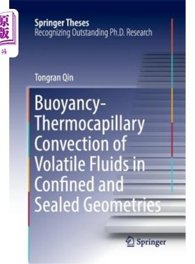 海外直订Buoyancy-Thermocapillary Convection of Volatile Fluids in Confined and Sealed Ge 受限和封闭几何中挥发性流体