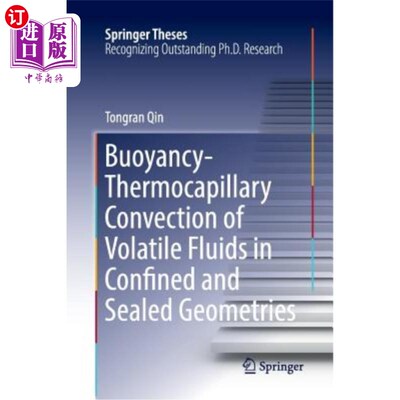 海外直订Buoyancy-Thermocapillary Convection of Volatile Fluids in Confined and Sealed Ge 受限和封闭几何中挥发性流体