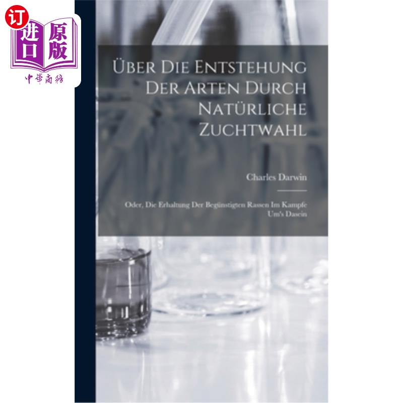 海外直订德语 über Die Entstehung Der Arten Durch Natürliche Zuchtwahl; Oder, Die Erhaltung De 关于自然选择中关于物