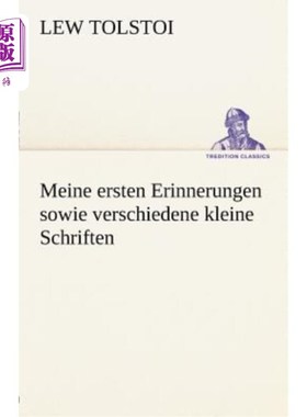 海外直订德语 Meine Ersten Erinnerungen Sowie Verschiedene Kleine Schriften 我的第一个记忆还有一些小文件