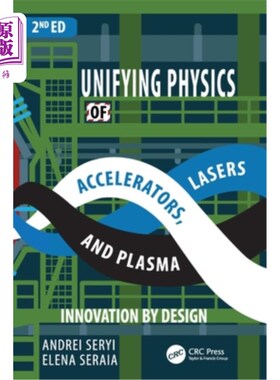 海外直订Unifying Physics of Accelerators, Lasers and Plasma 器、激光和等离子体物理学的统一