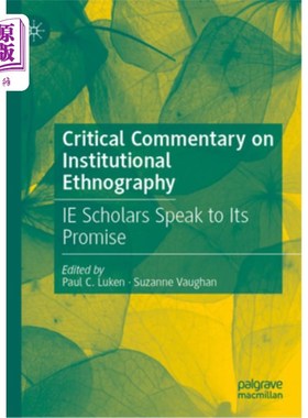海外直订Critical Commentary on Institutional Ethnography: Ie Scholars Speak to Its Promi 对制度人种学的批判评论:学
