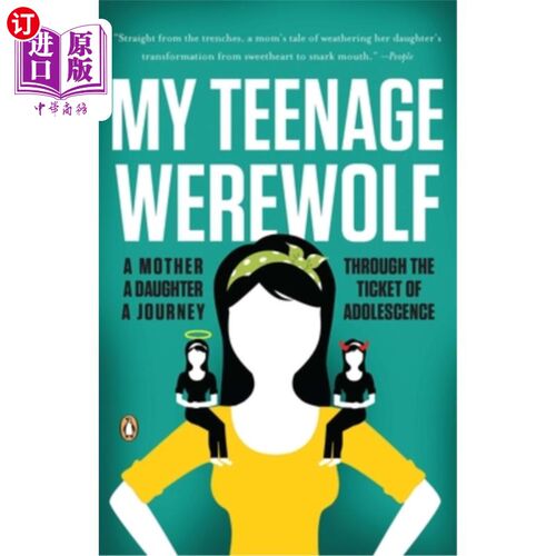 海外直订My Teenage Werewolf: A Mother, a Daughter, a Journey Through the Thicket of Adol 我的少年狼人:一个母亲，一
