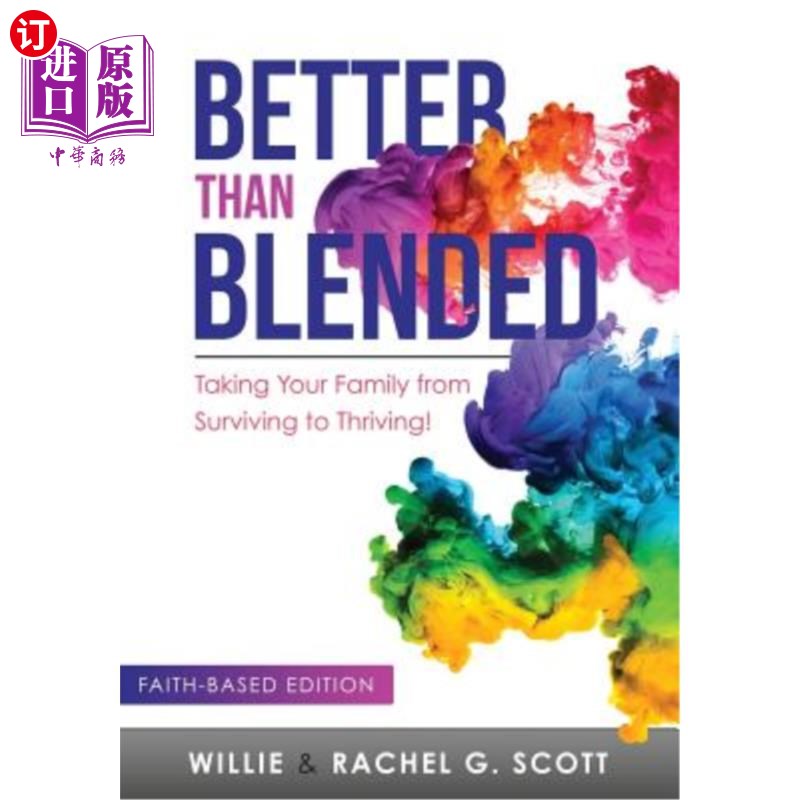 海外直订Better Than Blended: Taking Your Family from Surviving To Thriving! 比混合更好:让你的家庭从生存到繁荣!
