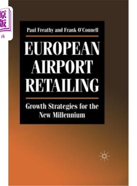 海外直订European Airport Retailing: Growth Strategies for the New Millennium 欧洲机场零售:新千年的增长战略