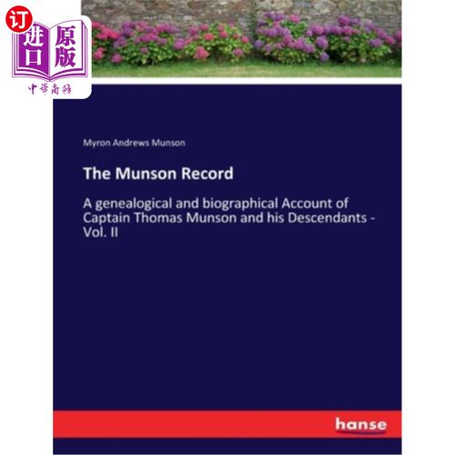 海外直订The Munson Record: A genealogical and biographical Account of Captain Thomas Mun 《曼森记录:托马斯·曼森上尉