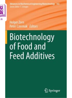 海外直订Biotechnology of Food and Feed Additives 食品和饲料添加剂的生物技术
