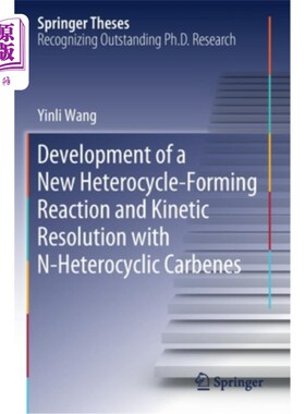 海外直订Development of a New Heterocycle-Forming Reaction and Kinetic Resolution with N- 一种新的杂环生成反应的发展