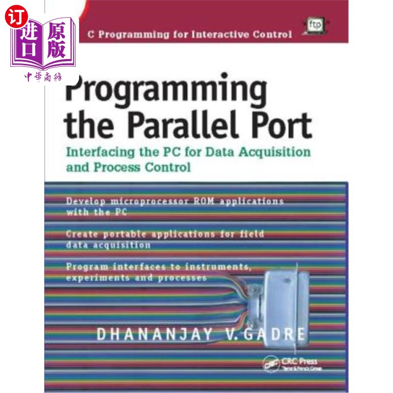 海外直订Programming the Parallel Port: Interfacing the PC for Data Acquisition and Proce 并口编程:PC机数据采集和过
