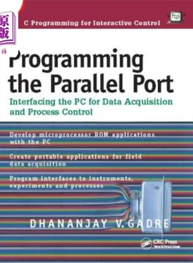 海外直订Programming the Parallel Port: Interfacing the PC for Data Acquisition and Proce 并口编程:PC机数据采集和过