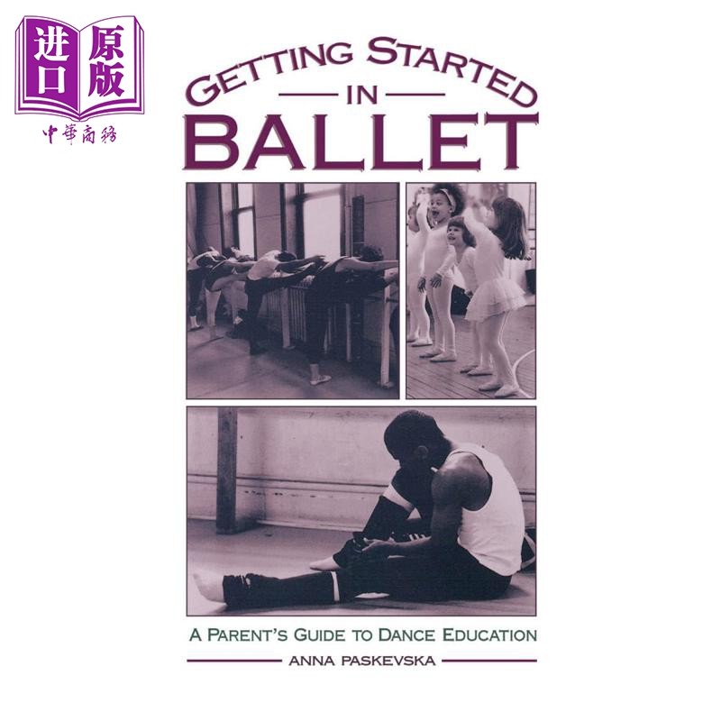 现货 Getting Started in Ballet 进口艺术 芭蕾入门：舞蹈教育父母指南 Oxford University【中商原版】