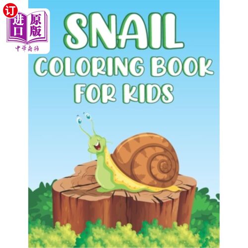 海外直订Snail Coloring Book For Kids: Fun Laziest Animals Activity Book For Boys And Gir 儿童蜗牛涂色书：有趣的最懒