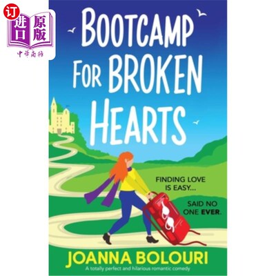 海外直订Bootcamp for Broken Hearts: A totally perfect and hilarious romantic comedy 《心碎训练营》:一部完美又令人捧