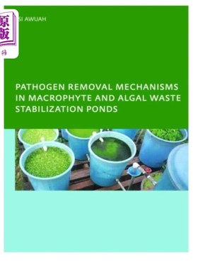 海外直订Pathogen Removal Mechanisms in Macrophyte and Al... 大型植物和藻类废物稳定池中的病原体去除机制