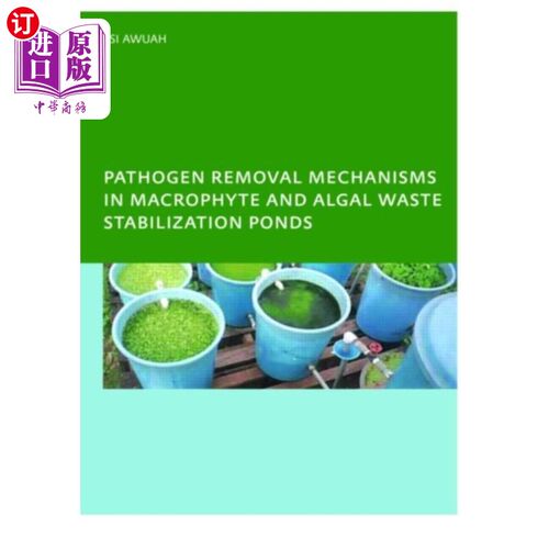 海外直订Pathogen Removal Mechanisms in Macrophyte and Al... 大型植物和藻类废物稳定池中的病原体去除机制