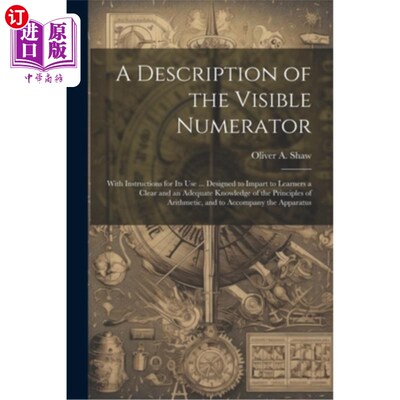海外直订A Description of the Visible Numerator: With Instructions for Its Use ... Design 可见分子的描述：及其使用说