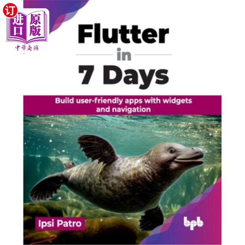 海外直订Flutter in 7 Days: Build user-friendly apps with widgets and navigation (English Flutter在7天