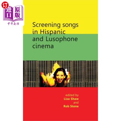 海外直订Screening Songs in Hispanic and Lusophone Cinema 在西班牙和葡语电影放映歌曲