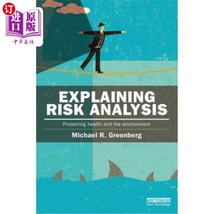 海外直订Explaining Risk Analysis: Protecting Health and the Environment 解释风险分析:保护健康和环境