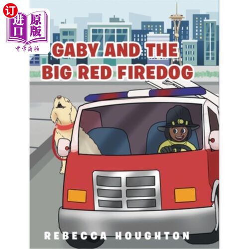 海外直订Gaby And The Big Red Firedog 加比和红色的大火狗