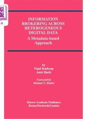 海外直订Information Brokering Across Heterogeneous Digital Data: A Metadata-Based Approa 跨异构数字数据的信息代理:基于