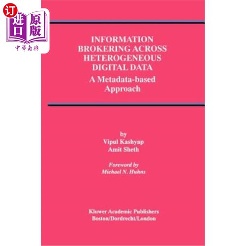 海外直订Information Brokering Across Heterogeneous Digital Data: A Metadata-Based Approa 跨异构数字数据的信息代理:基于