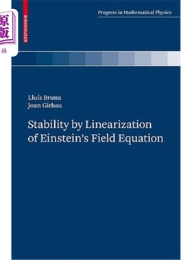 海外直订Stability by Linearization of Einstein's Field Equation 爱因斯坦场方程线性化的稳定性