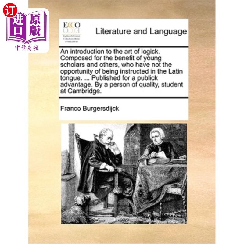 海外直订An Introduction to the Art of Logick. Composed for the Benefit of Young Scholars 逻辑艺术导论。为青年学者和